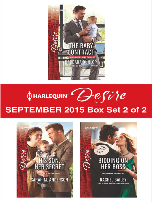 Title details for Harlequin Desire September 2015 - Box Set 2 of 2: The Baby Contract\His Son, Her Secret\Bidding on Her Boss by Barbara Dunlop - Available